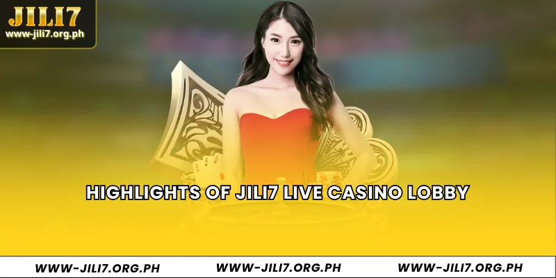 Highlights of JILI7 Live Casino lobby