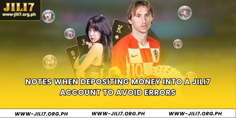 Notes when depositing money into a JILI7 account to avoid errors